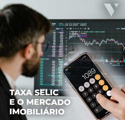 CE-VALENTE | TAXA SELIC E O MERCADO IMOBILIÁRIO