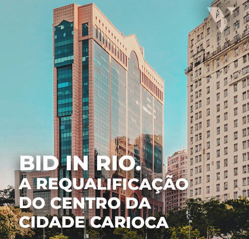 CE-VALENTE | BID IN RIO - A REQUALIFICAÇÃO DO CENTRO DA CIDADE CARIOCA