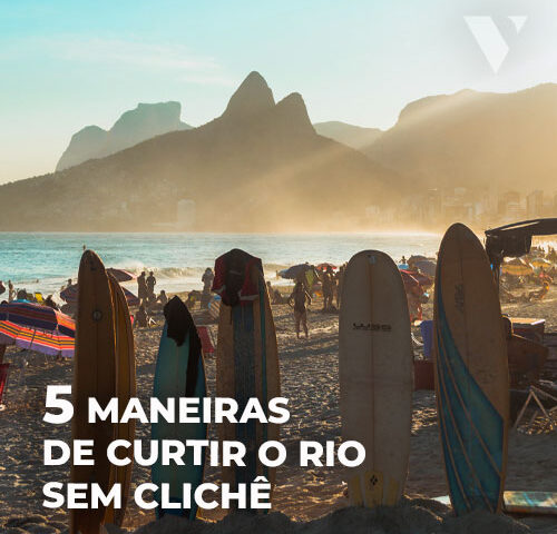 CE-VALENTE | 5 MANEIRAS DE CURTIR O RIO SEM CLICHÊ